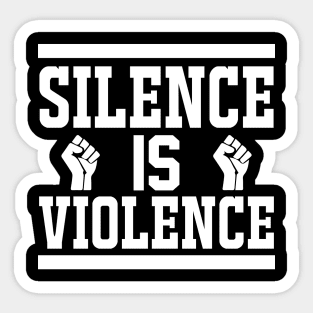 Silence Is Violence T Shirt For Women Men Sticker